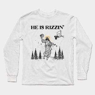 He is Risen Funny Easter of Jesus Playing Basketball Long Sleeve T-Shirt